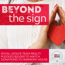 Beyond the Sign: Royal LePage Team Realty pledges $20,000 to match donations to Harmony House